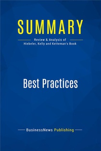 Summary: Best Practices (review And Analysis Of Hiebeler, Kelly And Ketteman's Book) 
