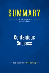 Summary: Contagious Success : Review And Analysis Of Annuzio's Book 