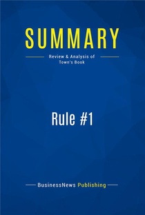 Summary: Rule #1 : Review And Analysis Of Town's Book 