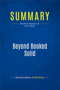 Summary: Beyond Booked Solid : Review And Analysis Of Port's Book 