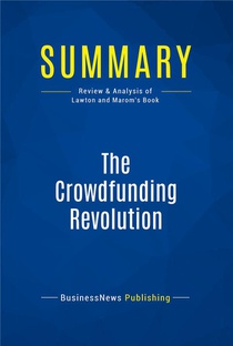 Summary : The Crowdfunding Revolution (review And Analysis Of Lawton And Marom's Book) 