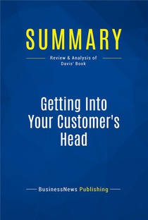 Summary : Getting Into Your Customer's Head (review And Analysis Of Davis' Book) 