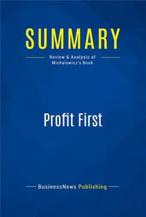 Profit First : Review And Analysis Of Michalowicz's Book 