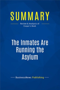 The Inmates Are Running The Asylum : Review And Analysis Of Cooper's Book 