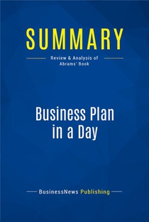 Business Plan In A Day : Review And Analysis Of Abrams' Book 