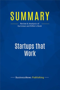 Summary: Startups That Work : Review And Analysis Of Kurtzman And Rifkin's Book 