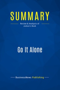 Summary: Go It Alone : Review And Analysis Of Judson's Book 