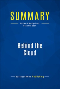 Summary : Behind The Cloud (review And Analysis Of Benioff's Book) 