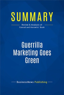 Summary : Guerrilla Marketing Goes Green (review And Analysis Of Conrad And Horowitz' Book) 