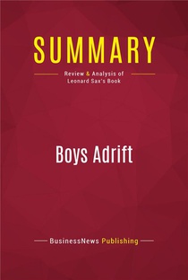 Summary: Boys Adrift : Review And Analysis Of Leonard Sax's Book 