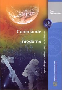 Commande Moderne : Approche Par Modeles Continus Et Discrets 