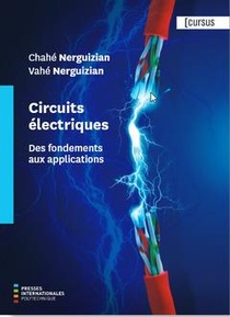 Circuits Electriques ; Des Fondements Aux Applications 