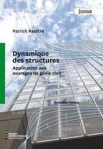 Dynamique Des Structures ; Applications Aux Ouvrages De Genie Civil (3e Edition) 