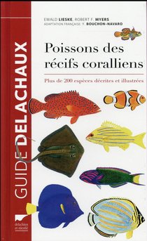Poissons Des Recifs Coralliens ; Plus De 200 Especes Decrites Et Illustrees 