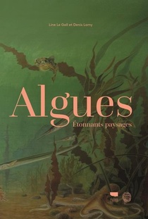 Algues ; Etonnants Paysages 