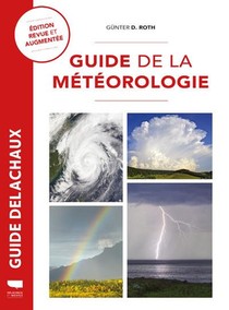Guide Delachaux : Guide De La Meteorologie 