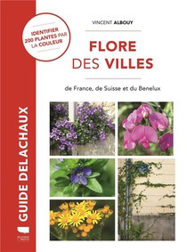 Guide Delachaux : Fllore Des Villes : De France, De Suisse Et Du Benelux 