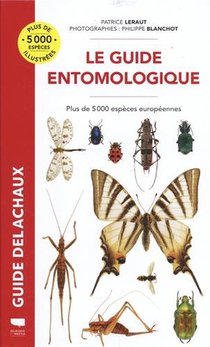 Guide Delachaux : Le Guide Entomologique : Plus De 5000 Especes Europeennes 