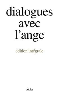 Dialogues Avec L'ange (edition Integrale) - - Un Document Recueilli Par Gitta Mallasz 