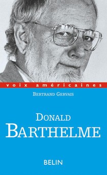 Donald Barthelme : Critique De La Vie Quotidienne 