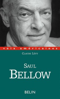 Saul Bellow. Un Regard Decale 