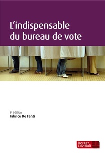 L'indispensable Du Bureau De Vote (8e Edition) 