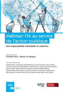 Maitriser L'ia Au Service De L'action Publique : Une Responsabilite Individuelle Et Collective 