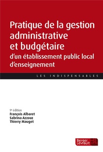 Pratique De La Gestion Administrative Et Budgetaire D'un Etablissement Public Local D'enseignement (9e Edition) 