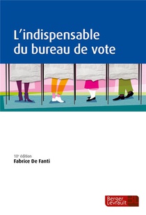 L'indispensable Du Bureau De Vote (10e Edition) 