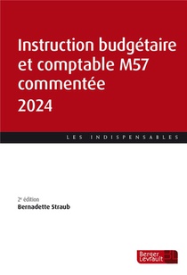 Instruction Budgetaire Et Comptable M57 Commentee (edition 2024) 