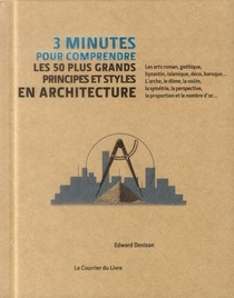 3 Minutes Pour Comprendre ; Les 50 Plus Grands Principes Et Styles En Architecture 