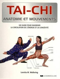 Tai-chi ; Anatomie Et Mouvements ; Un Guide Pour Favoriser La Circulation De L'energie Et La Longevite 