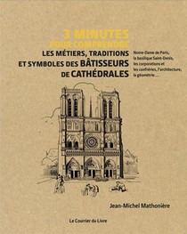 3 Minutes Pour Comprendre : Les Metiers, Traditions Et Symboles Des Batisseurs 