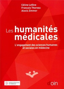 Les Humanites Medicales ; L'engagement Des Sciences Humaines Et Sociales En Medecine 