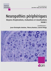 Neuropathies Peripheriques : Moyens D'explorations, Evaluations Et Classifications Tome 1 