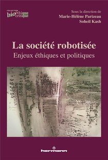 La Societe Robotisee ; Enjeux Ethiques Et Politiques 