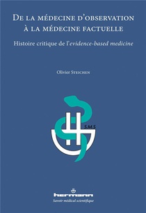 De La Medecine D'observation A La Medecine Factuelle ; Histoire Critique De L'evidence-based Medicine 