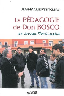 La Pedagogie De Don Bosco En 12 Mots Cles 