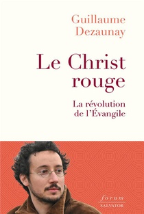 Le Christ Rouge : La Revolution De L'evangile 