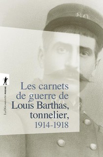 Les Carnets De Guerre De Louis Barthas, Tonnelier ; 1914-1918 