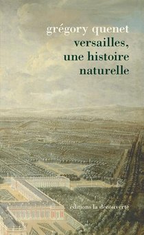 Versailles ; Une Histoire Naturelle 