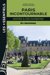 Paris Incontournable : Visites Et Decouvertes 