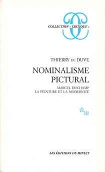 Nominalisme Pictural ; Marcel Duchamp, La Peinture Et La Modernite 