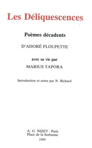 Les Deliquescences, Poemes Decadents D'adore Floupette - Avec Sa Vie Par Marius Tapora 