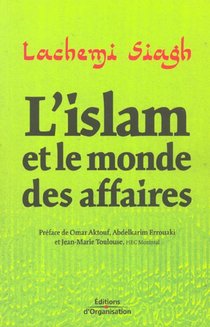 L'islam Et Le Monde Des Affaires : Argent, Ethique Et Gouvernance 