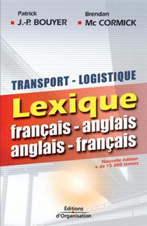 Transport - Logistique : Lexique Francais - Anglais, Anglais - Francais (3e Edition) 