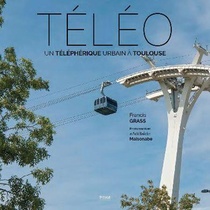 Teleo : Un Telepherique Urbain A Toulouse 