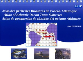 Atlas Des Pecheries Thonieres De L'ocean Atlantique : Atlas Of Atlantic Ocean Tuna Fisheries. Atlas De Pesquerias De Tunidos Del Oceano Atlantico. 
