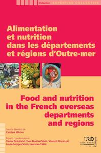 Alimentation Et Nutrition Dans Les Departements Et Regions D'outre-mer - Food And Nutrition In The F 