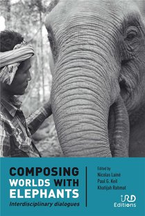Composing Worlds With Elephants : Interdisciplinary Dialogues 